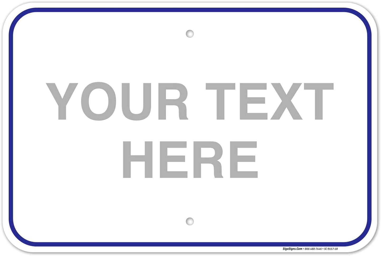Custom Sign, Personalized Metal Signs, Customize for Office, Business, Workplace, Home, Airbnb, Delivery Blue Signs, 12x18 Inches, Rust Free .063 Aluminum, Fade Resistant, Made in USA by Sigo Signs