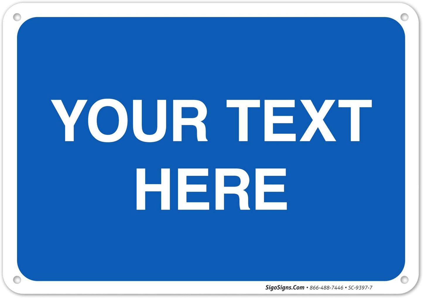 Personalized Custom Blue Background Customize for Office, Business, Workplace, Home, Airbnb, Delivery Sign, 10x7 Inches, Rust Free .040 Aluminum, Fade Resistant, Made in USA by Sigo Signs