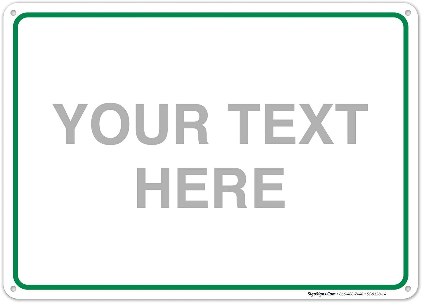 Custom Sign, Personalized Metal Signs, Customize for Office, Business, Workplace, Home, Airbnb, Delivery Green Signs, 10x14 Inches, Rust Free .040 Aluminum, Fade Resistant, Made in USA by Sigo Signs