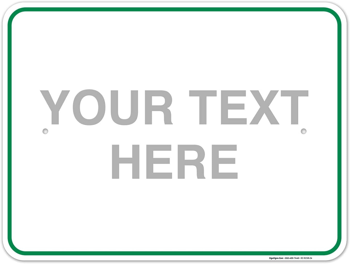 Custom Sign, Personalized Metal Signs, Customize for Office, Business, Workplace, Home, Airbnb, Delivery Green Signs, 18x24 Inches, Rust Free .063 Aluminum, Fade Resistant, Made in USA by Sigo Signs