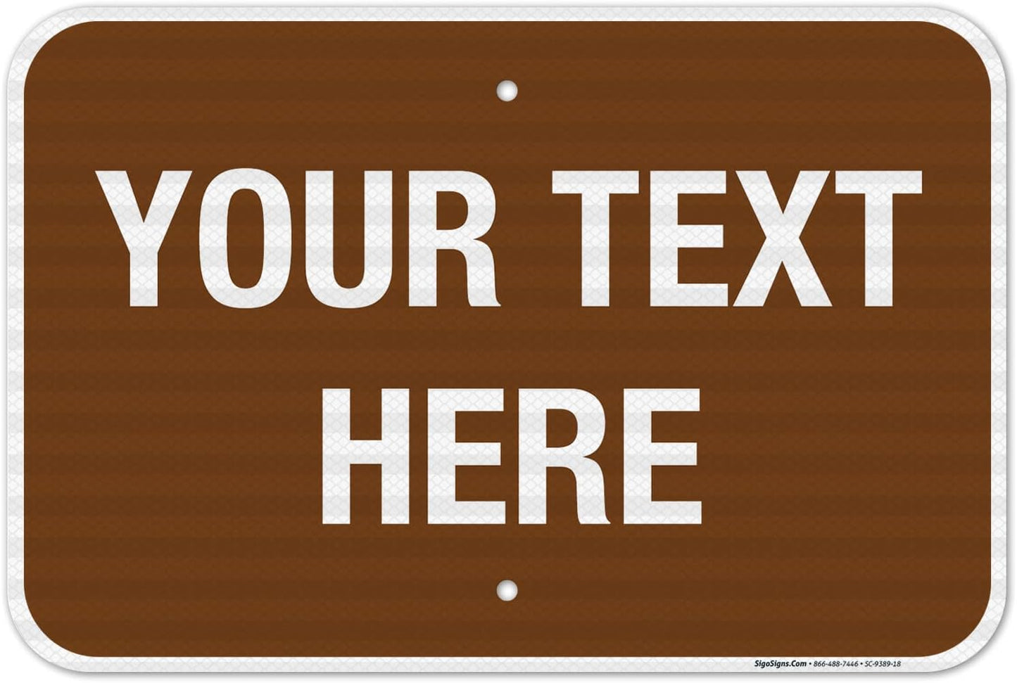 Custom Sign, Personalized Metal Signs, Customize for Business, Workplace, Home, Airbnb, Delivery Brown Signs, 12x18 Inches, 3M EGP Reflective .063 Aluminum, Fade Resistant, Made in USA by Sigo Signs
