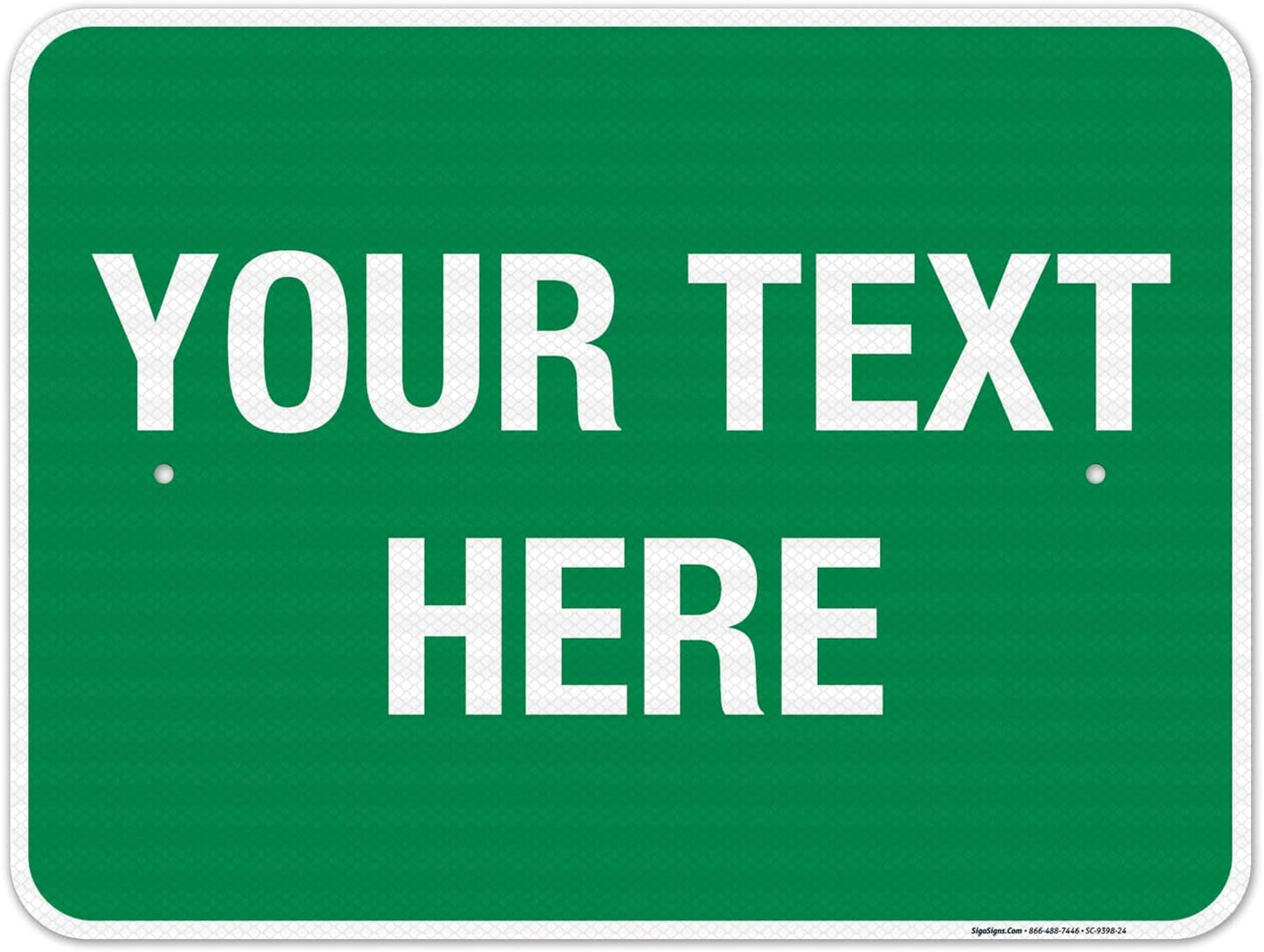 Personalized Custom Green Background Customize for Office, Business, Workplace, Home, Airbnb, Delivery Sign, 18x24 Inches, 3M EGP Reflective .080 Aluminum, Fade Resistant, Made in USA by Sigo Signs