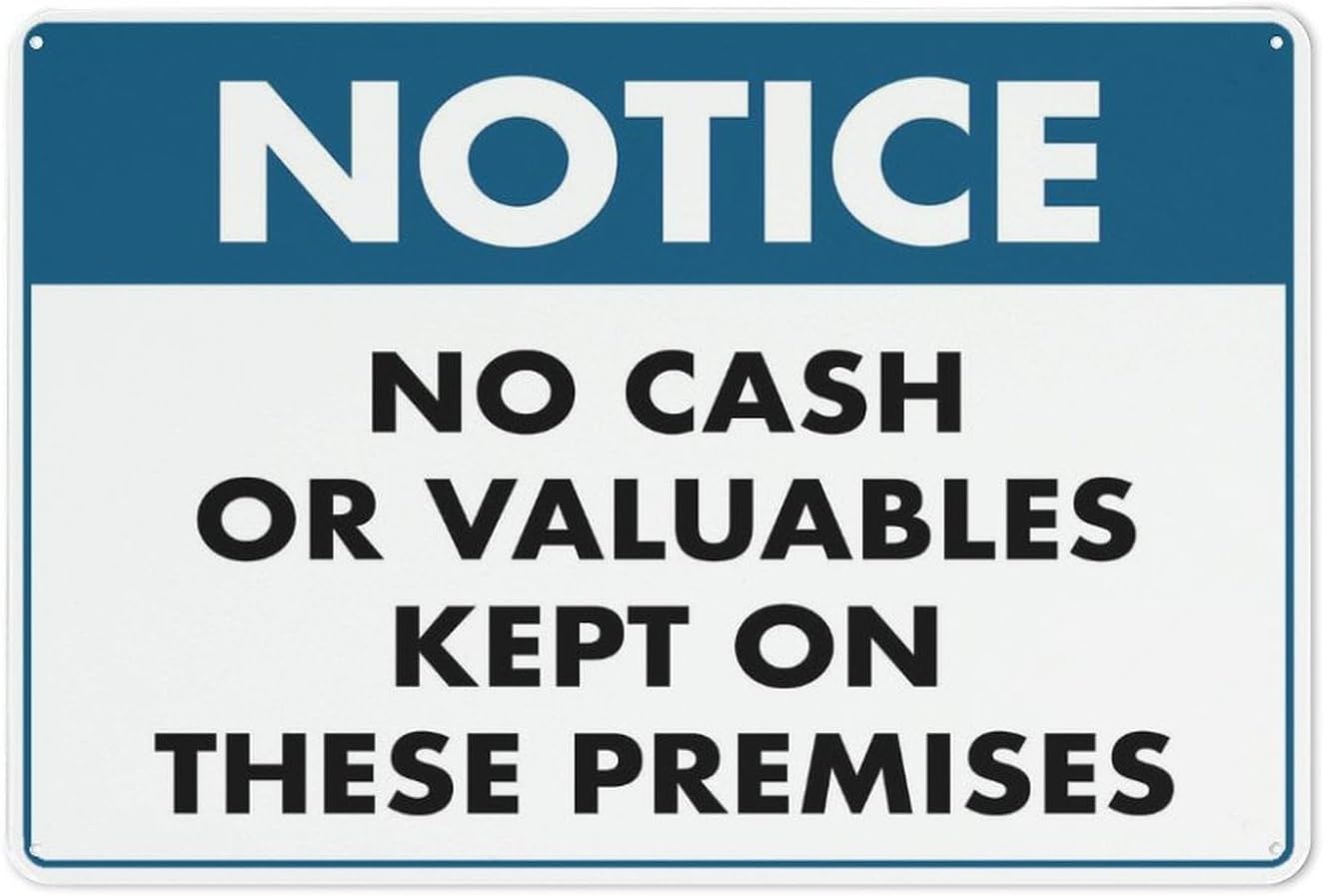 Notice No Cash Or Valuables Kept On These Premises Sign - Rustproof Aluminum 12"x8", Multicolor Indoor Use for Business