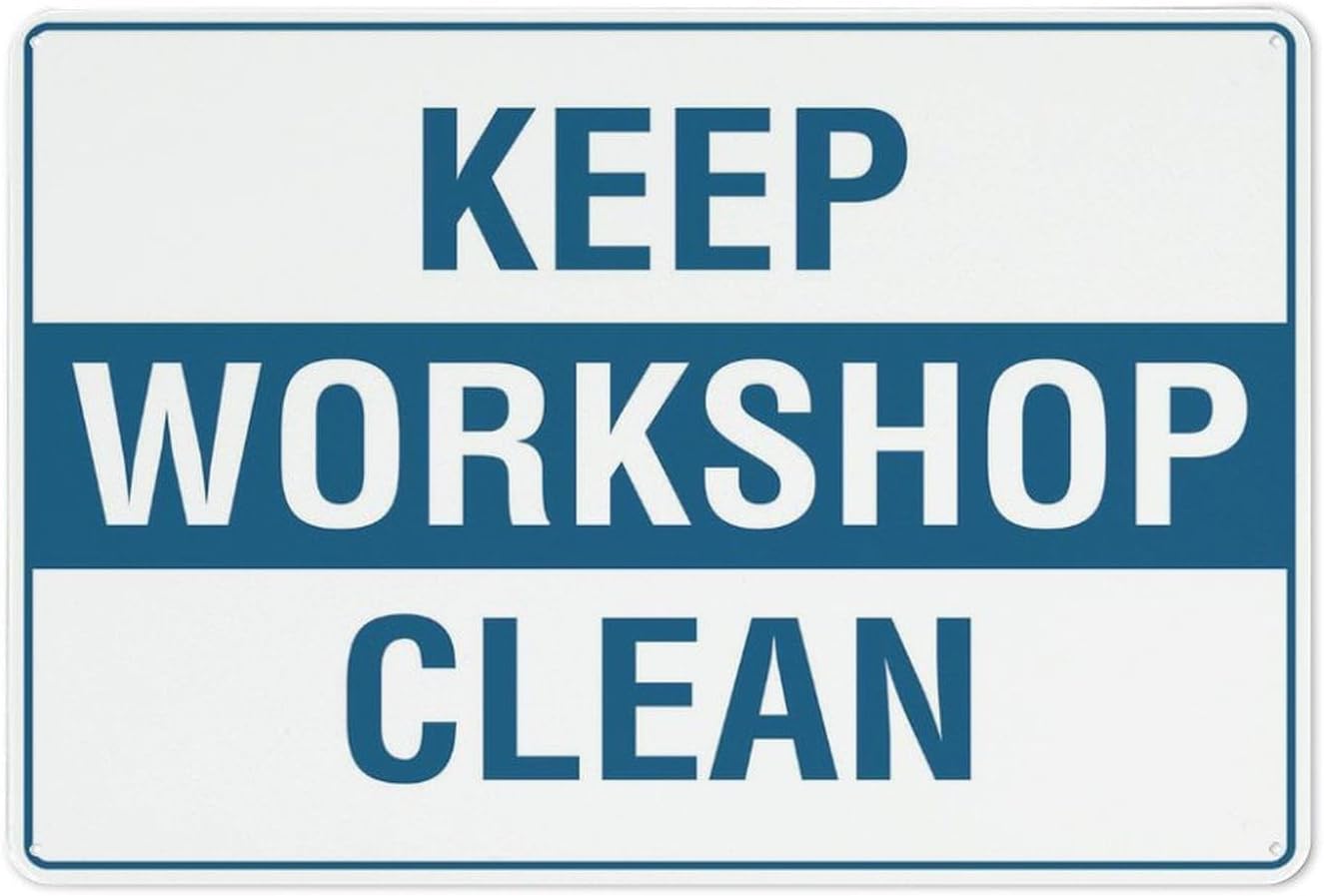 Keep Workshop Clean Sign - UV-Printed Rust-Free Aluminum 12"x8", Indoor Use for Home & Business