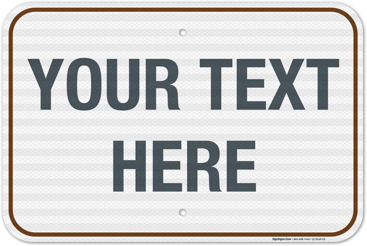 Custom Sign, Personalized Metal Signs, Customize for Office, Business, Workplace, Home, Airbnb, Delivery Brown Signs, 12x18 Inches, 3M EGP Reflective .063 Aluminum, Fade Resistant, Made in USA