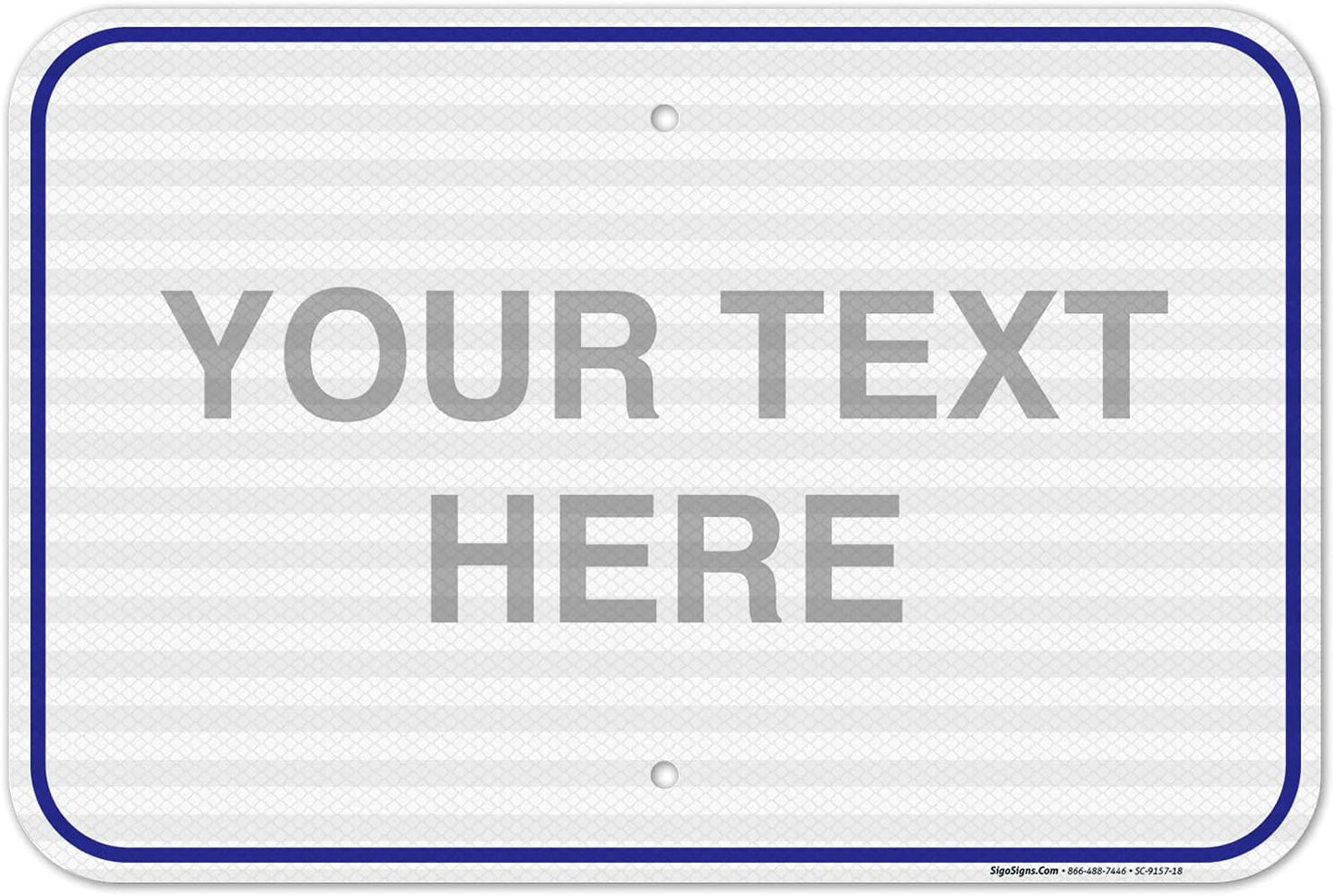 Custom Sign, Personalized Metal Signs, Customize for Office, Business, Workplace, Home, Airbnb, Delivery Blue Signs, 12x18 Inches, 3M EGP Reflective .063 Aluminum, Fade Resistant, Made in USA