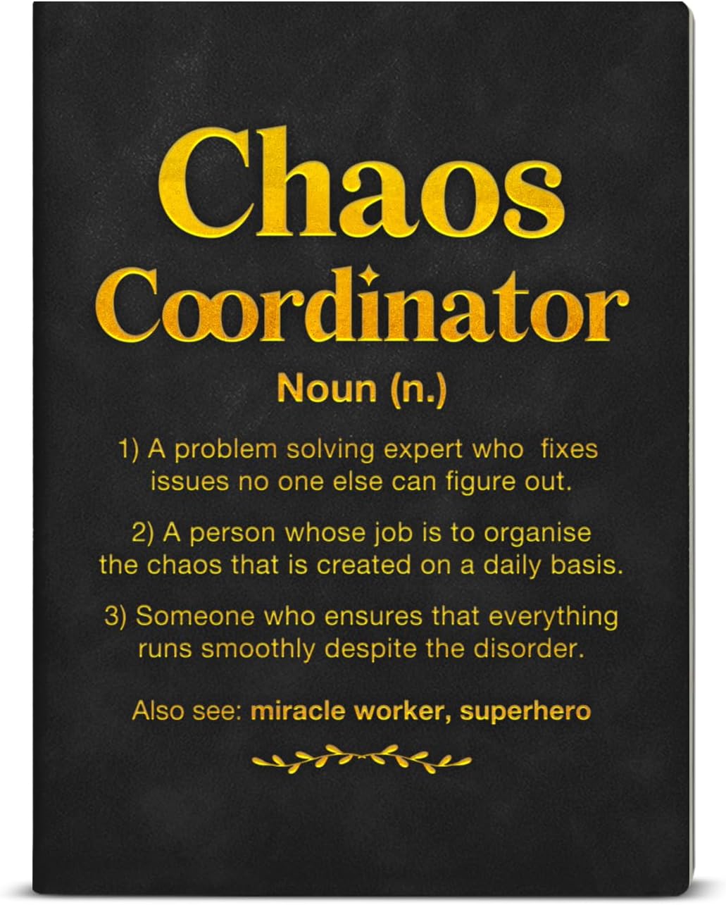 Chaos Coordinator Notebook Journal Appreciation Gifts for Boss Leader Manager Coworker Employee, Chaos Coordinator Definition Writing Journal